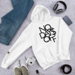 No Days Off Unisex Hoodie