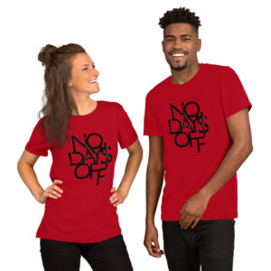 No Days Off Unisex T-Shirt