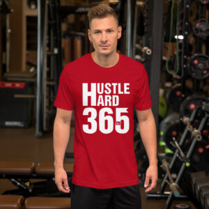 365 Hustle Hard Unisex T-Shirt