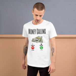 Money Calling Unisex T-Shirt